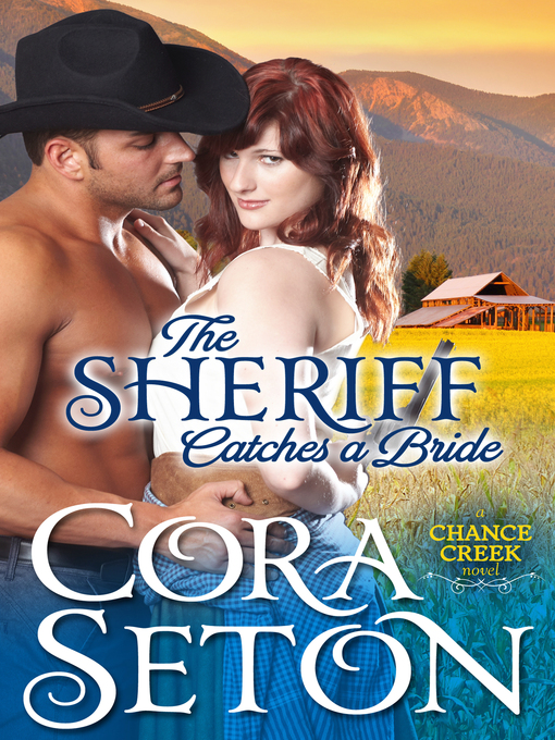 Title details for The Sheriff Catches a Bride by Cora Seton - Available